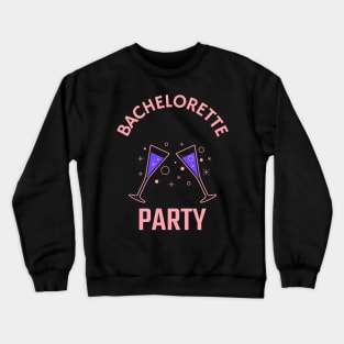 Bachelorette Party Crewneck Sweatshirt